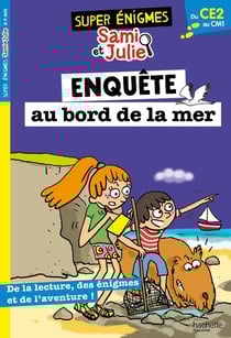 Sami et Julie : Les super énigmes de Sami et Julie - Du CE2 au CM1 - Enquête au bord de la mer