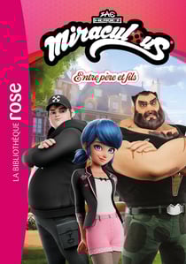 Miraculous (Un nouveau départ) Tome 5 : Entre père et fils