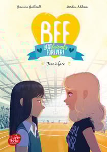 BFF : best friends forever ! Tome 2 : face à face