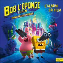 Bob l'éponge - éponge en eaux troubles - l'album du film