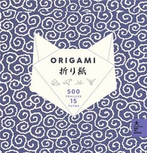 Origami - 500 feuilles, 15 tutos