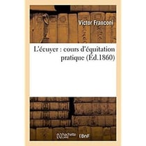 L'écuyer : cours d'équitation pratique