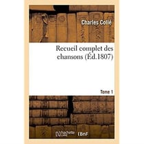 Recueil complet des chansons. Tome 1