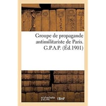 Groupe de propagande antimilitariste de Paris. G.P.A.P.