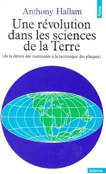 Une révolution dans les sciences de la terre (de la dérive des continents à la tectonique des plaques)