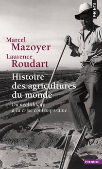 Histoire des agricultures du monde - du néolithique à la crise contemporaine