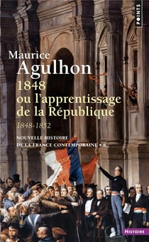 1848 ou l'apprentissage de la republique - 1848 - 1852