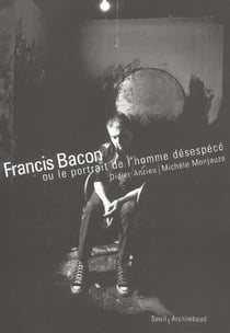 Francis Bacon ou le portrait de l'homme désespécé