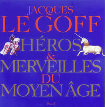 Héros et Merveilles du Moyen Age