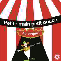 Petite main petit pouce au cirque !