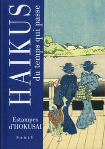 Haïkus du temps qui passe - estampes d'Hokusai