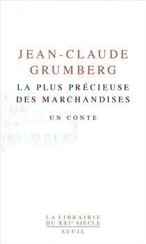 La plus précieuse des marchandises - un conte