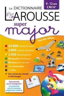 Le dictionnaire larousse super major cm-6ème - 9-12 ans (édiiton 2016)