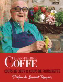 Jean-Pierre Coffe - coups de coeur et coups de fourchette
