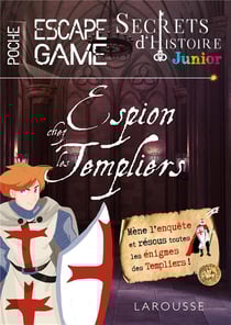 Secrets d'histoire junior - Espion chez les templiers