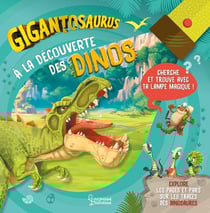 Gigantosaurus : à la découverte des dinos - cherche et trouve avec ta lampe magique