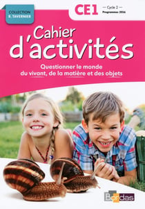 Cahiers d'activités : questionner le monde du vivant, de la matière, des objets - CE1 - programme 2016