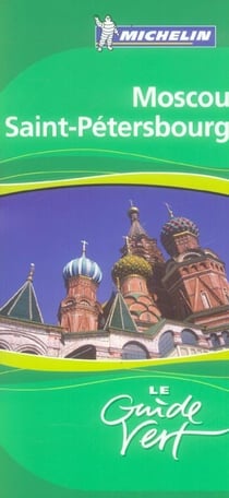Le guide vert : MOSCOU SAINT-PETERSBOURG