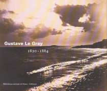 Gustave Le Gray : (1820-1884)