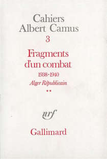 Cahiers albert camus t.3 - fragments d'un combat (1938-1940) t.2