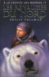À la croisée des mondes Tome 1 : les royaumes du Nord