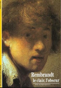 Rembrandt - le clair, l'obscur