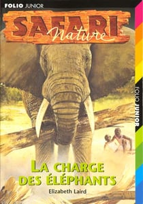 Safari nature t.3 - la charges des éléphants