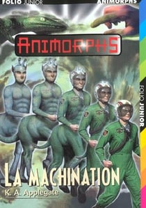 Animorphs t.46 - la machination