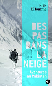 Des pas dans la neige - aventures au Pakistan