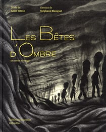 Betes D'Ombres, Un Conte Sauvage (Les)