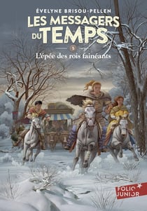 Les messagers du temps Tome 5 - l'épée des rois fainéants