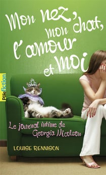 Le journal intime de Georgia Nicolson Tome 1 : mon nez, mon chat, l'amour... et moi