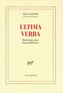 Ultima verba - entretiens avec Gérard Prévost