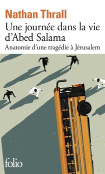 Une journée dans la vie d'Abed Salama : Anatomie d'une tragédie à Jérusalem