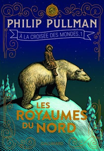 À la croisée des mondes Tome 1 : les royaumes du Nord