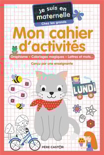 Je suis en maternelle : mon bloc d'activités : graphisme, coloriages magiques, lettres et mots....