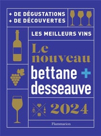 Le nouveau Bettane + Desseauve 2024 : les meilleurs vins