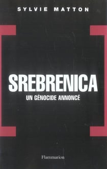 Srebrenica, un génocide annoncé