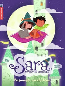 Sara apprentie sorcière Tome 2 - prisonnier au château