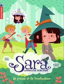 Sara, apprentie sorcière Tome 4 - le prince et le troubadour