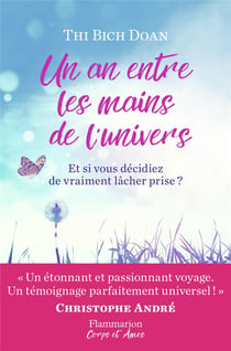Un an entre les mains de l'univers - et si vous décidiez de vraiment lâcher prise ?