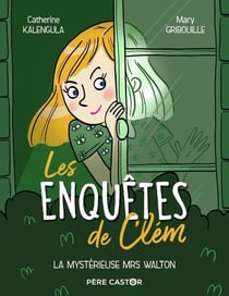 Les enquêtes de Clem Tome 1 : la mystérieuse Mrs. Walton
