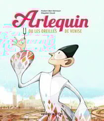 Arlequin ou les oreilles de Venise