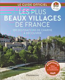 Les plus beaux villages de france - 159 destinations de charme a decouvrir
