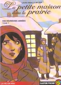La petite maison dans la prairie  t7 - ces heureuses annees - vol07