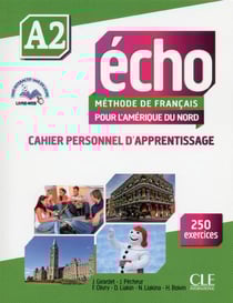 ECHO : méthode de français - pour l'Amérique du Nord - A2 - cahier personnel d'apprentissage (édition 2015)