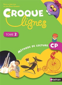 CROQUE LIGNES : lecture - CP - livre de l'élève Tome 2