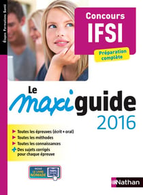 Le maxi guide 2016 - concours IFSI (édition 2015)