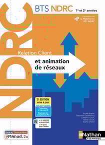 BTS NDRC : relation client et animation de réseaux : 1re/2e années : livre + licence élève (édition 2022)