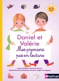 Daniel et Valérie : mes premiers pas en lecture - 4-5 ans